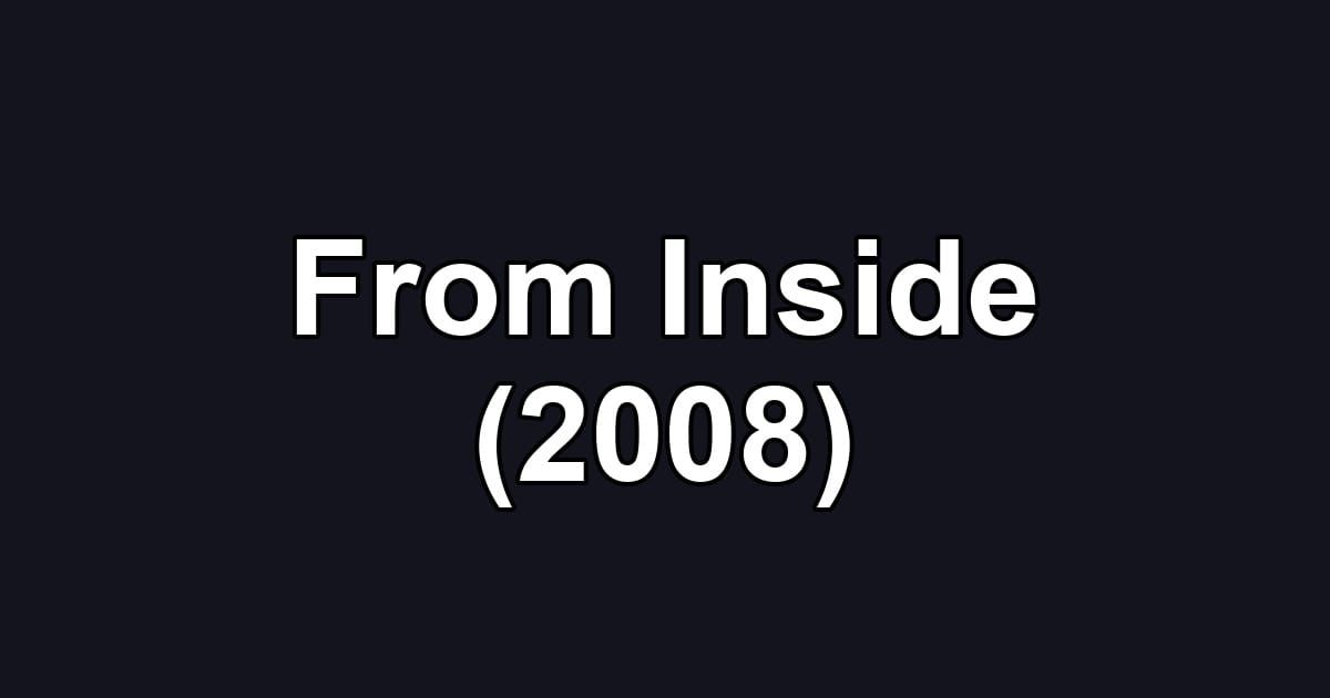 From Inside (2008)