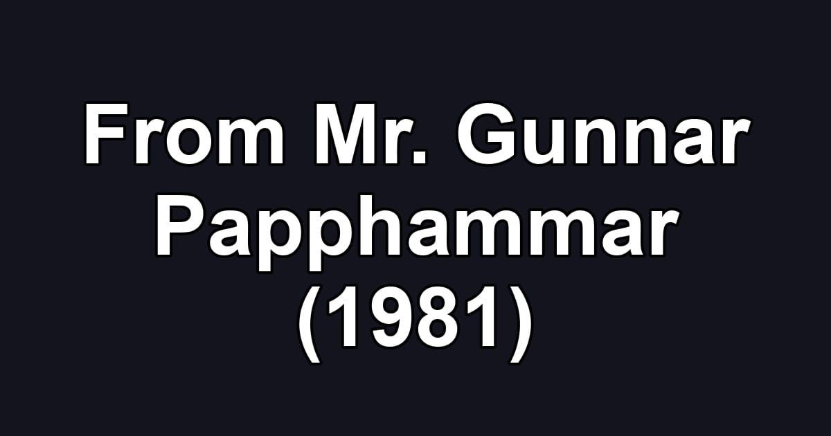 From Mr. Gunnar Papphammar (1981)
