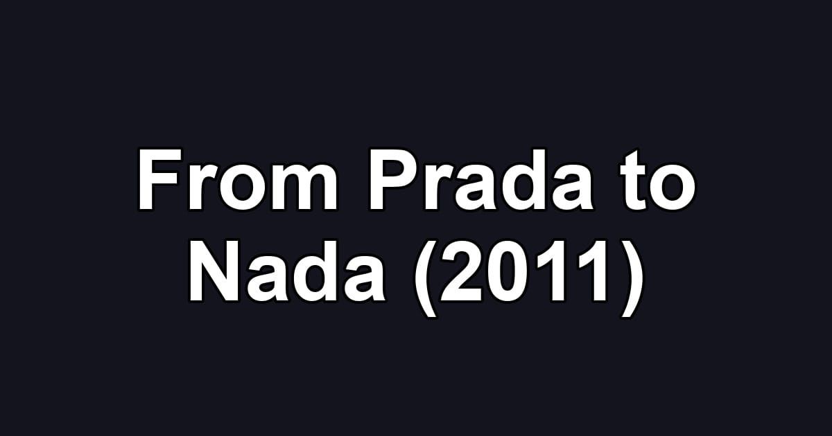 From Prada to Nada (2011)