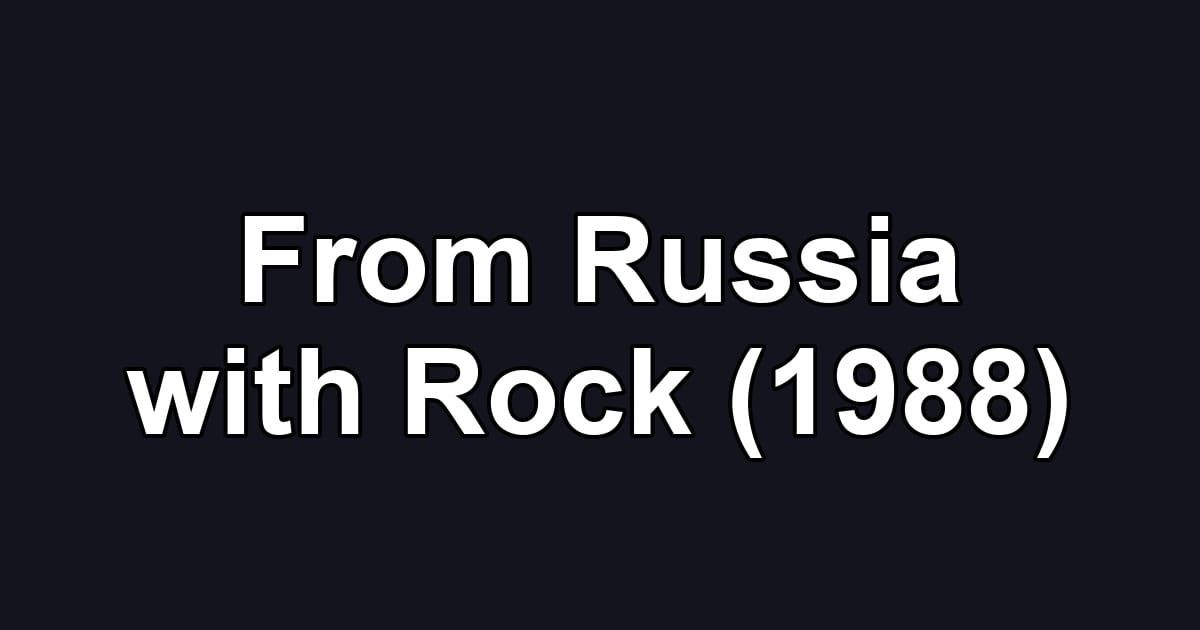 From Russia with Rock (1988)