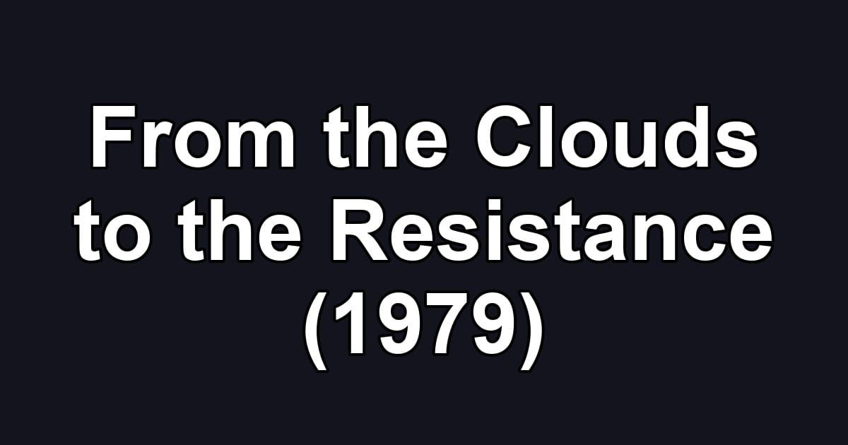 From the Clouds to the Resistance (1979)