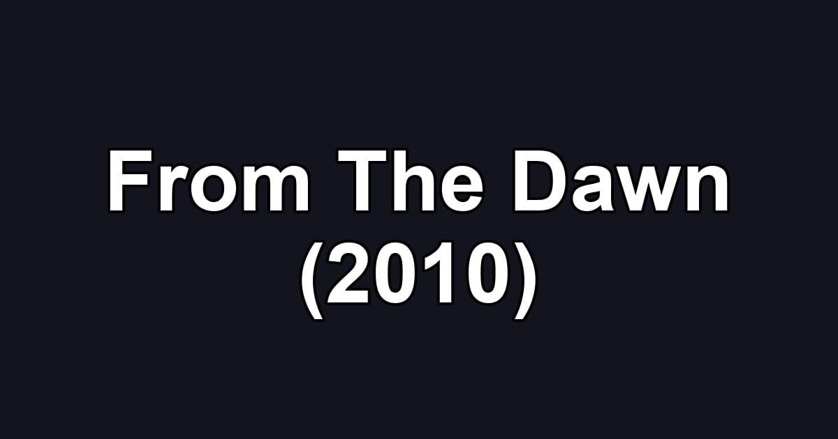 From The Dawn (2010)