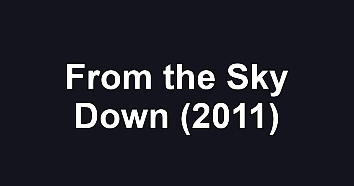 From the Sky Down (2011)
