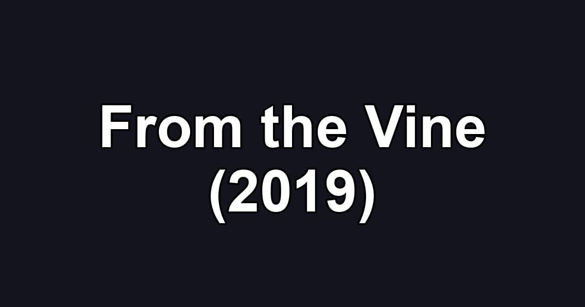 From the Vine (2019)
