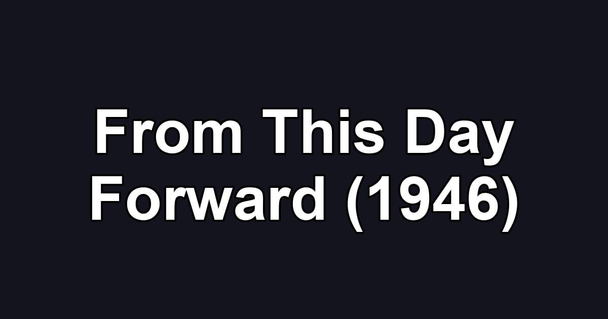 From This Day Forward (1946)