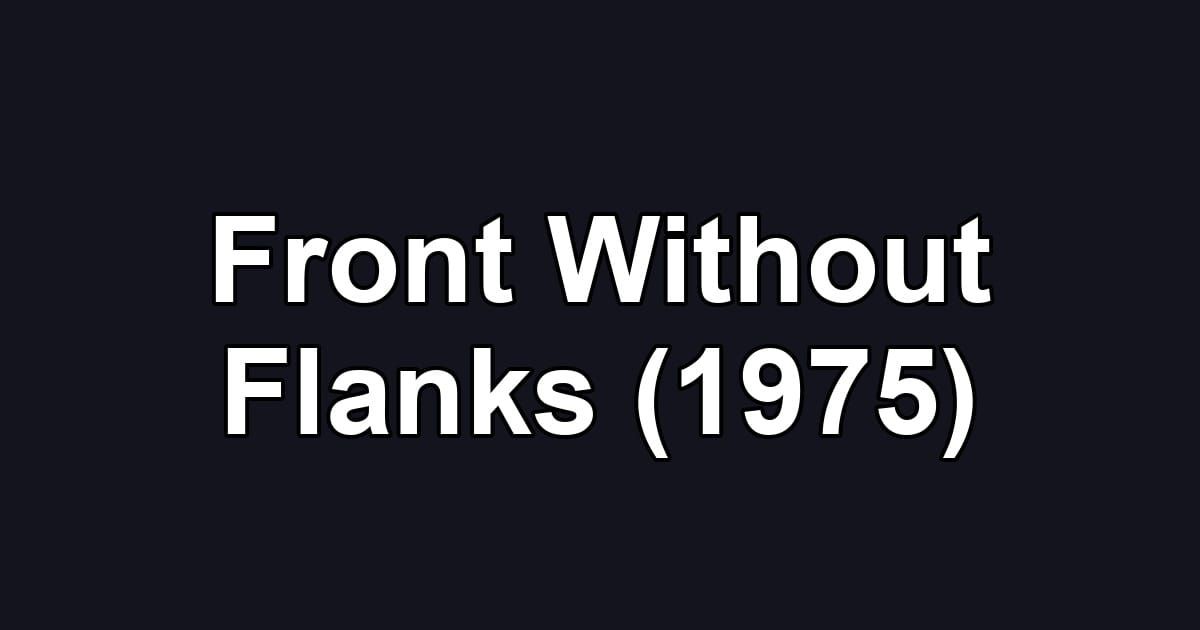 Front Without Flanks (1975)