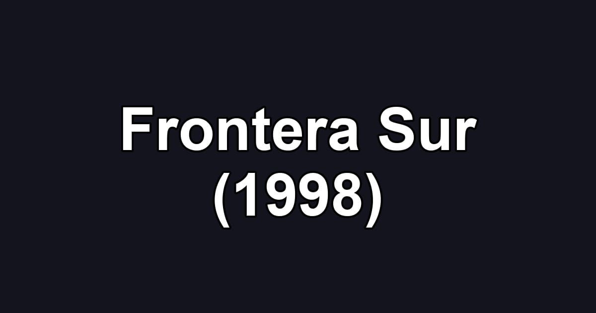 Frontera Sur (1998)