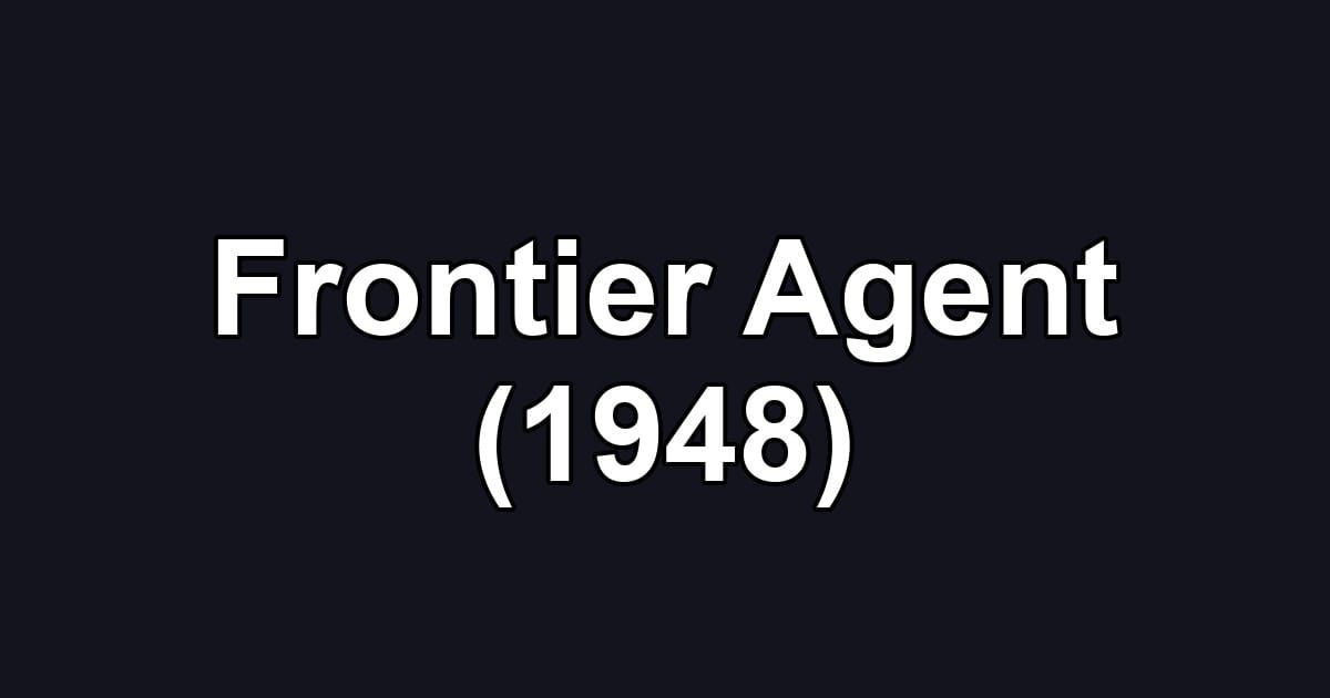 Frontier Agent (1948)