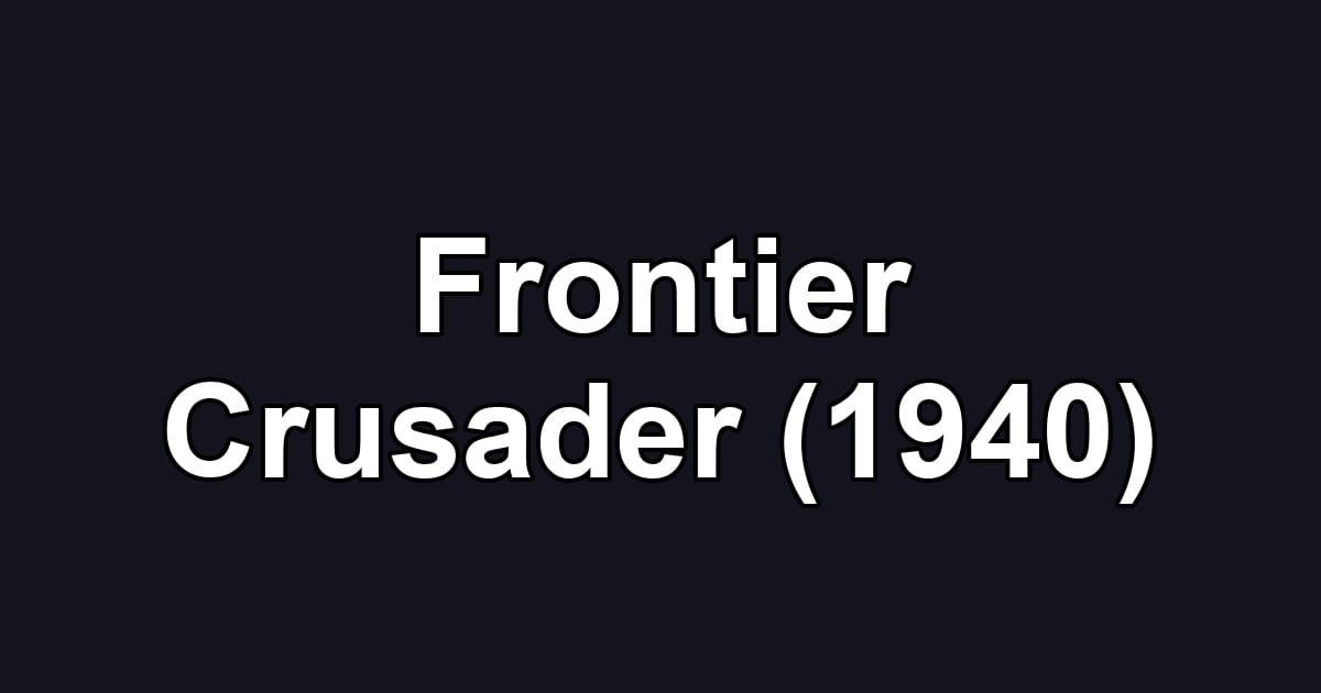 Frontier Crusader (1940)