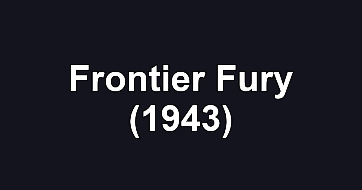 Frontier Fury (1943)