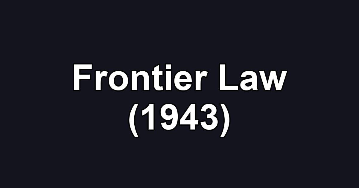 Frontier Law (1943)