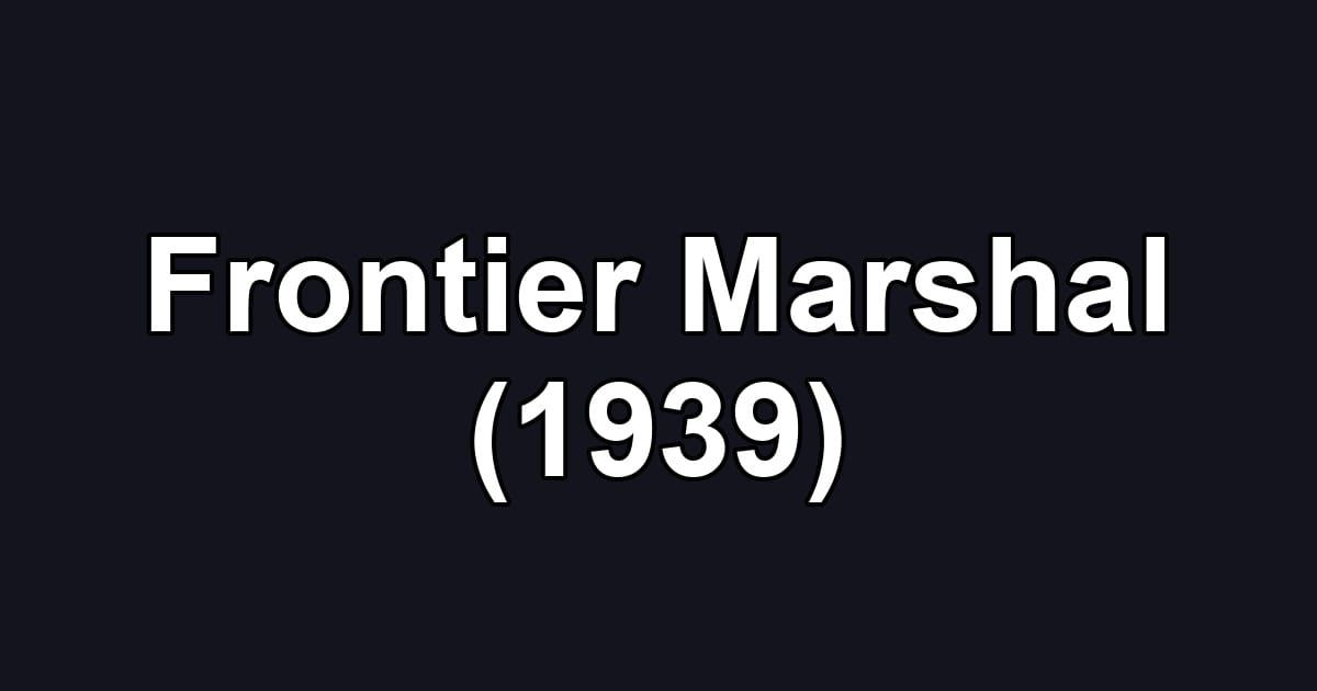 Frontier Marshal (1939)
