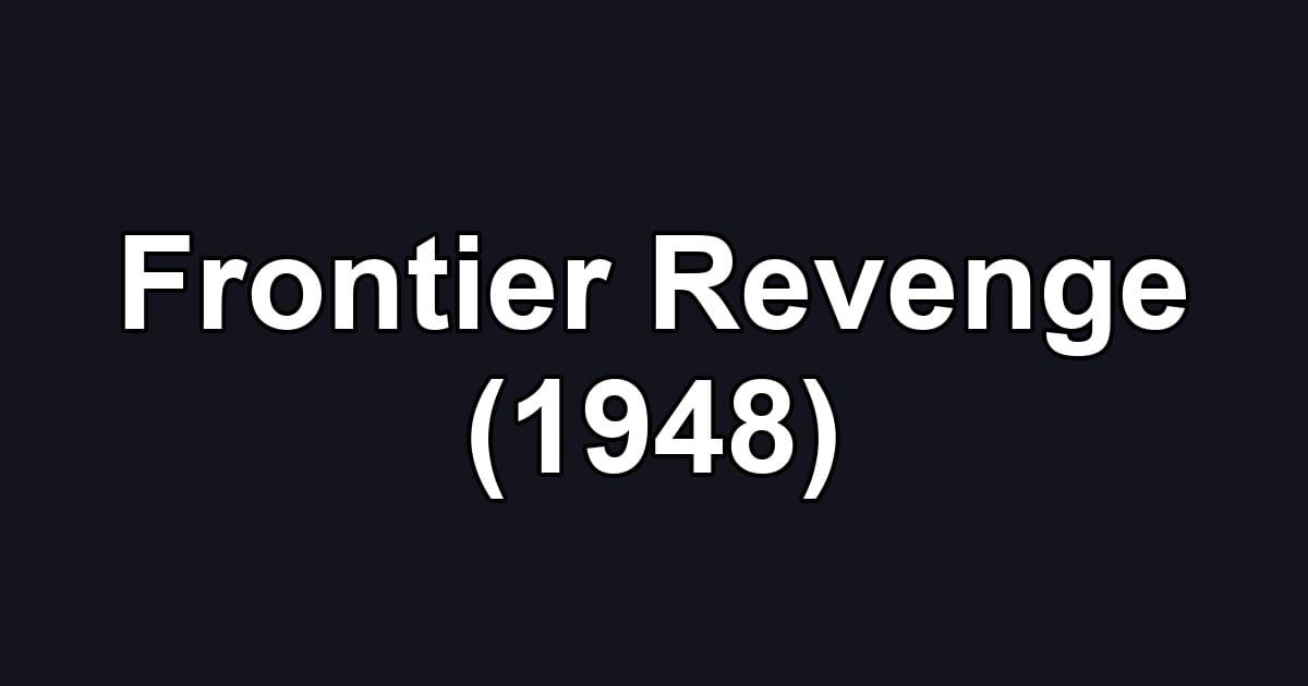 Frontier Revenge (1948)