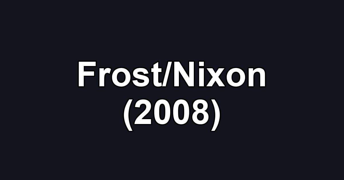 Frost/Nixon (2008)
