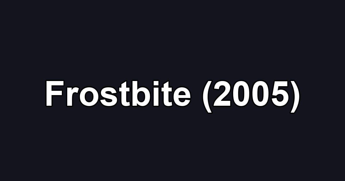 Frostbite (2005)