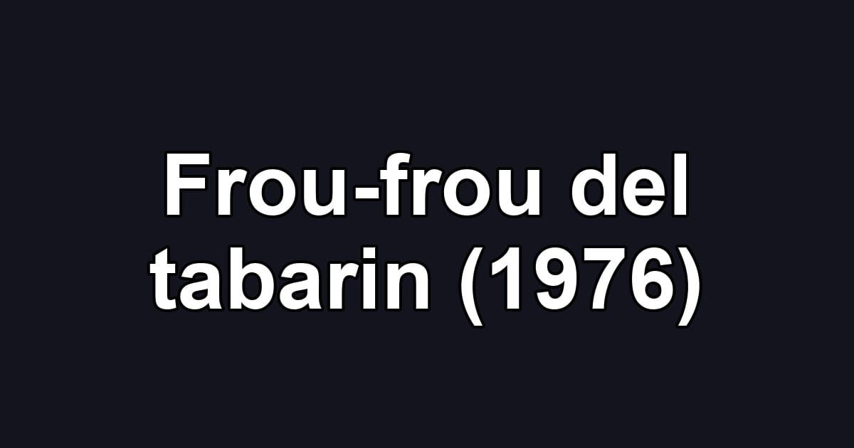 Frou-frou del tabarin (1976)