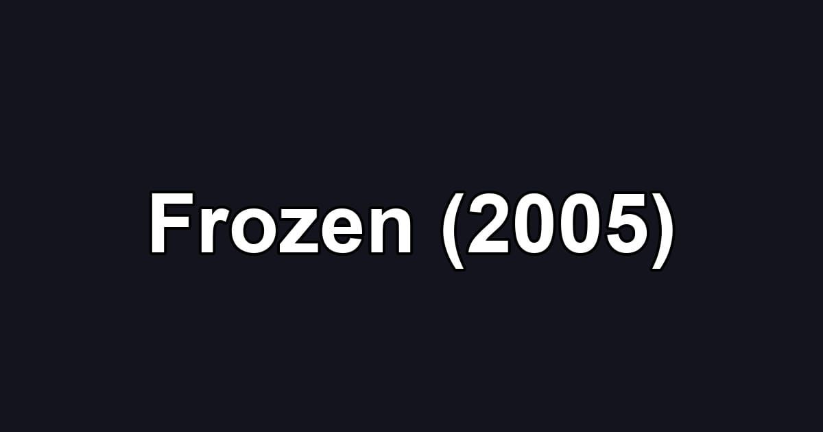 Frozen (2005)
