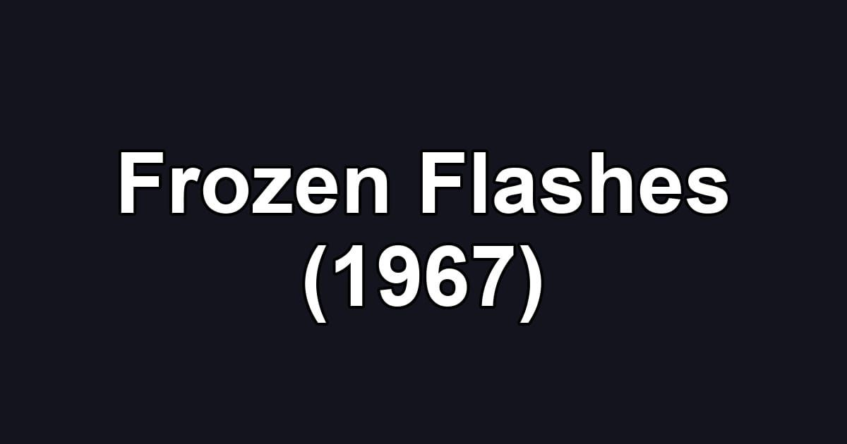Frozen Flashes (1967)