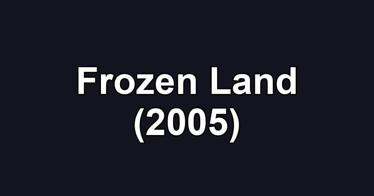 Frozen Land (2005)