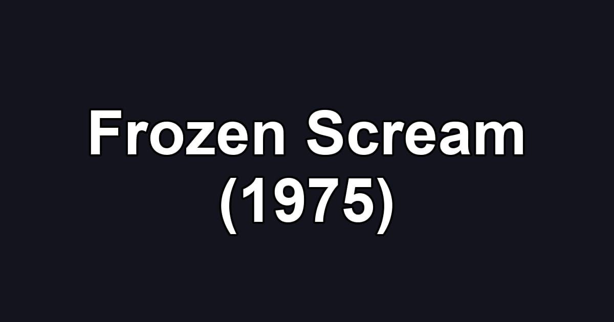Frozen Scream (1975)