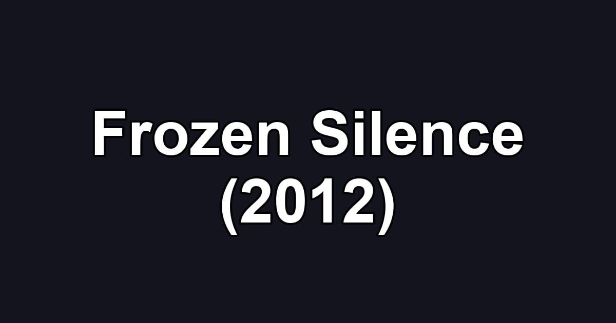 Frozen Silence (2012)