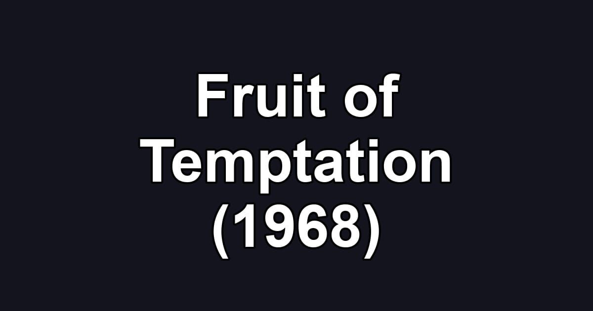 Fruit of Temptation (1968)