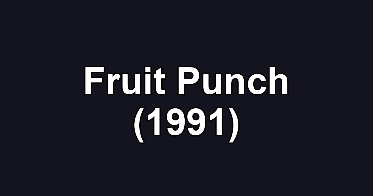 Fruit Punch (1991)
