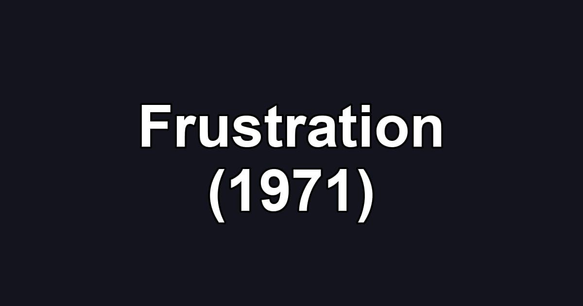 Frustration (1971)