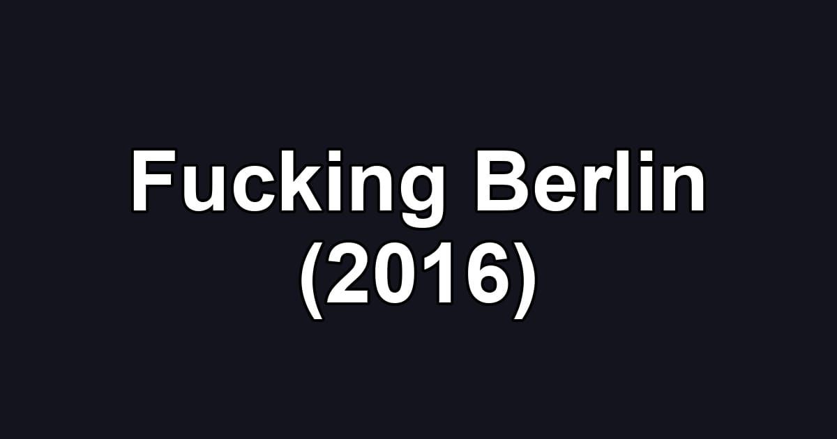Fucking Berlin (2016)