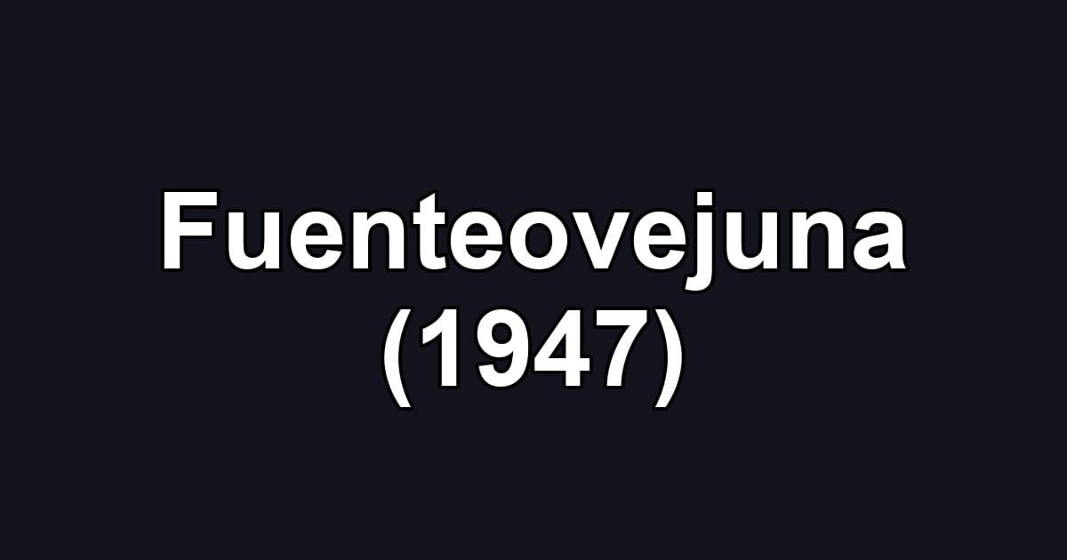 Fuenteovejuna (1947)