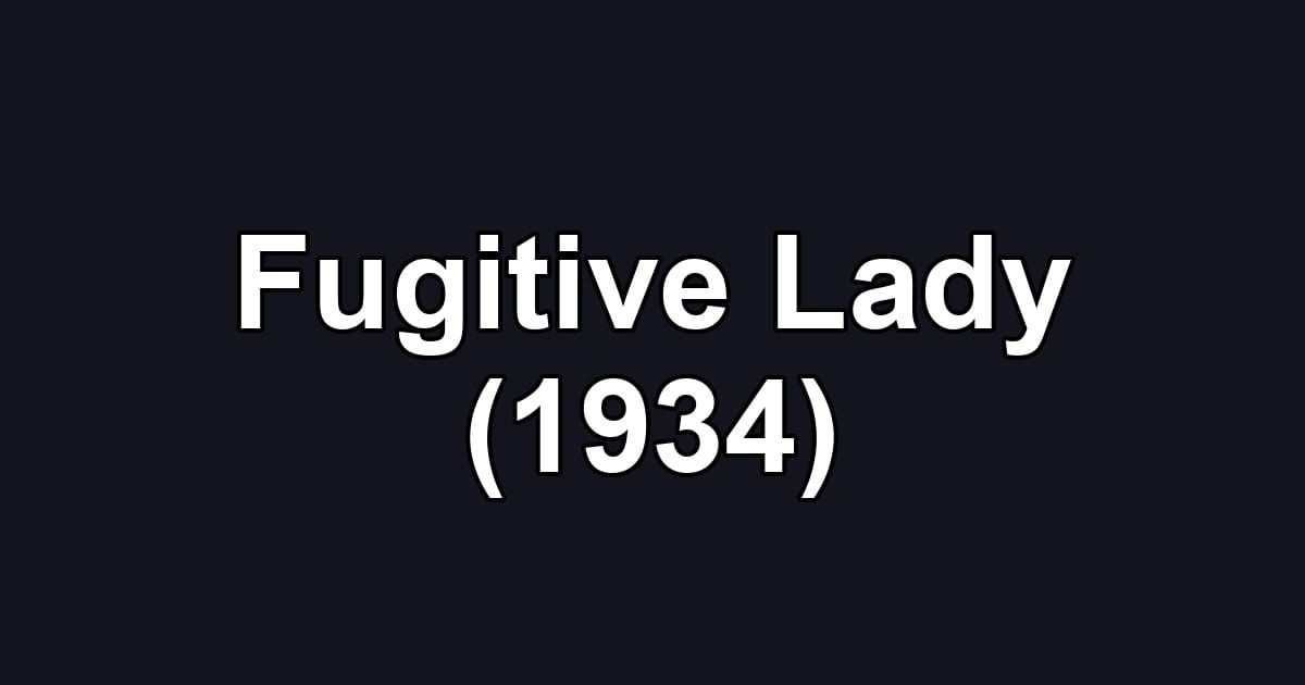 Fugitive Lady (1934)