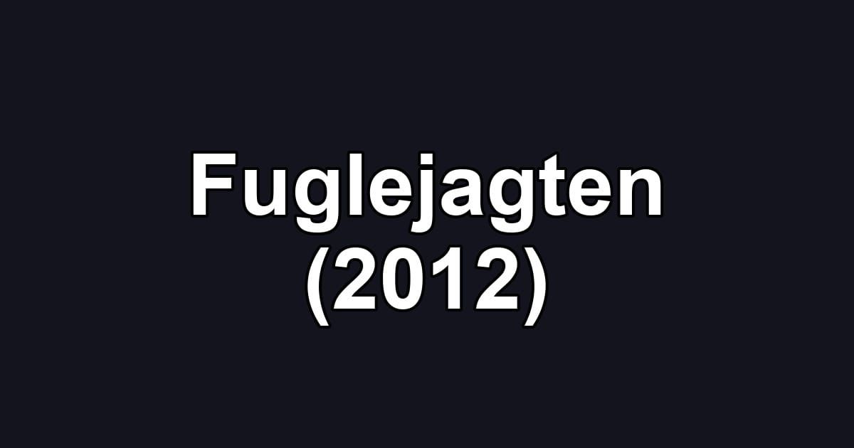 Fuglejagten (2012)