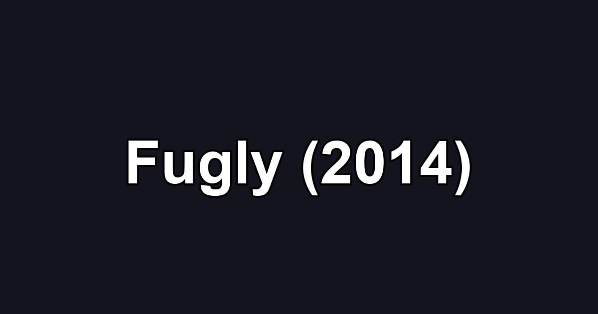 Fugly (2014)