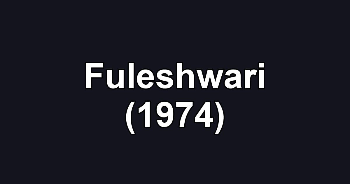 Fuleshwari (1974)