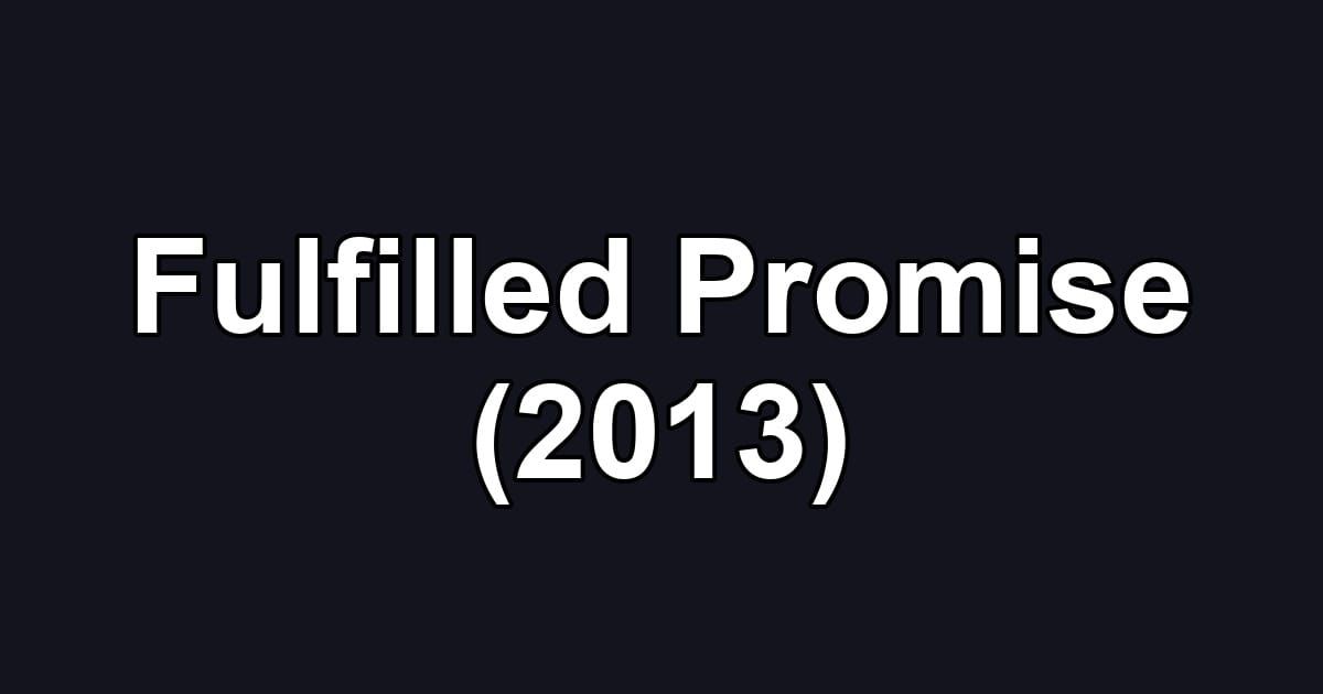 Fulfilled Promise (2013)