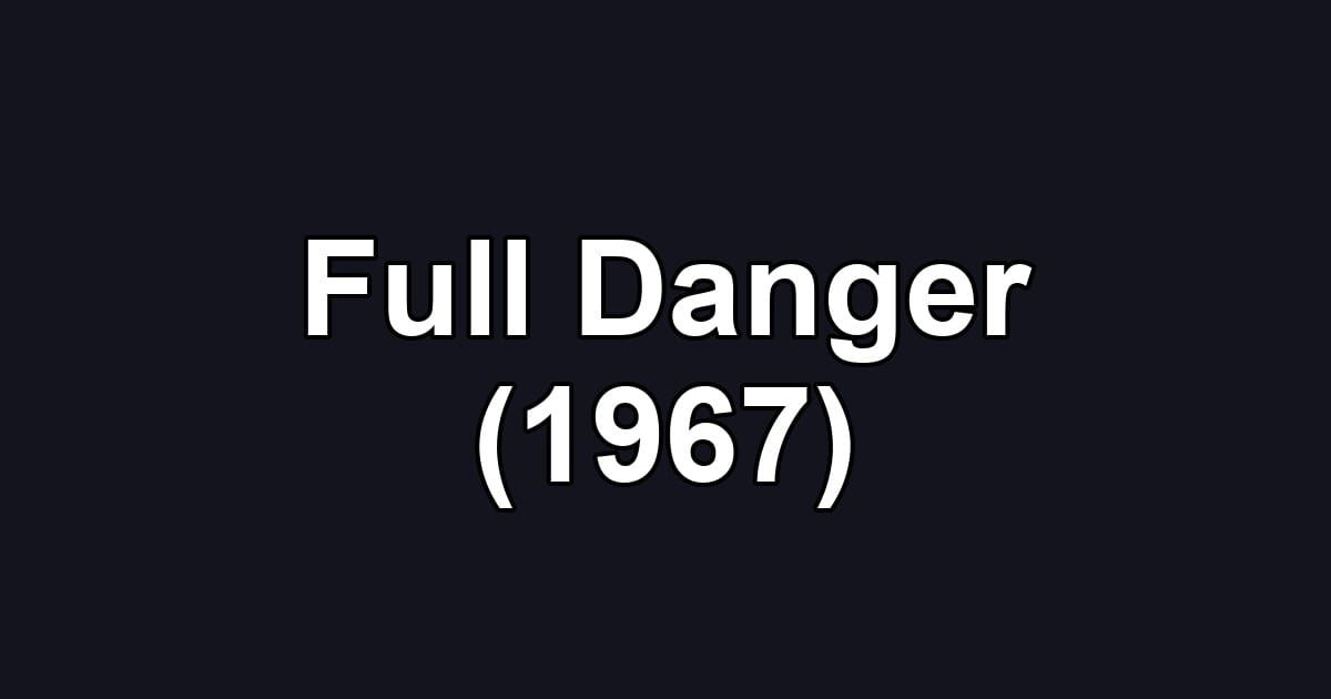 Full Danger (1967)