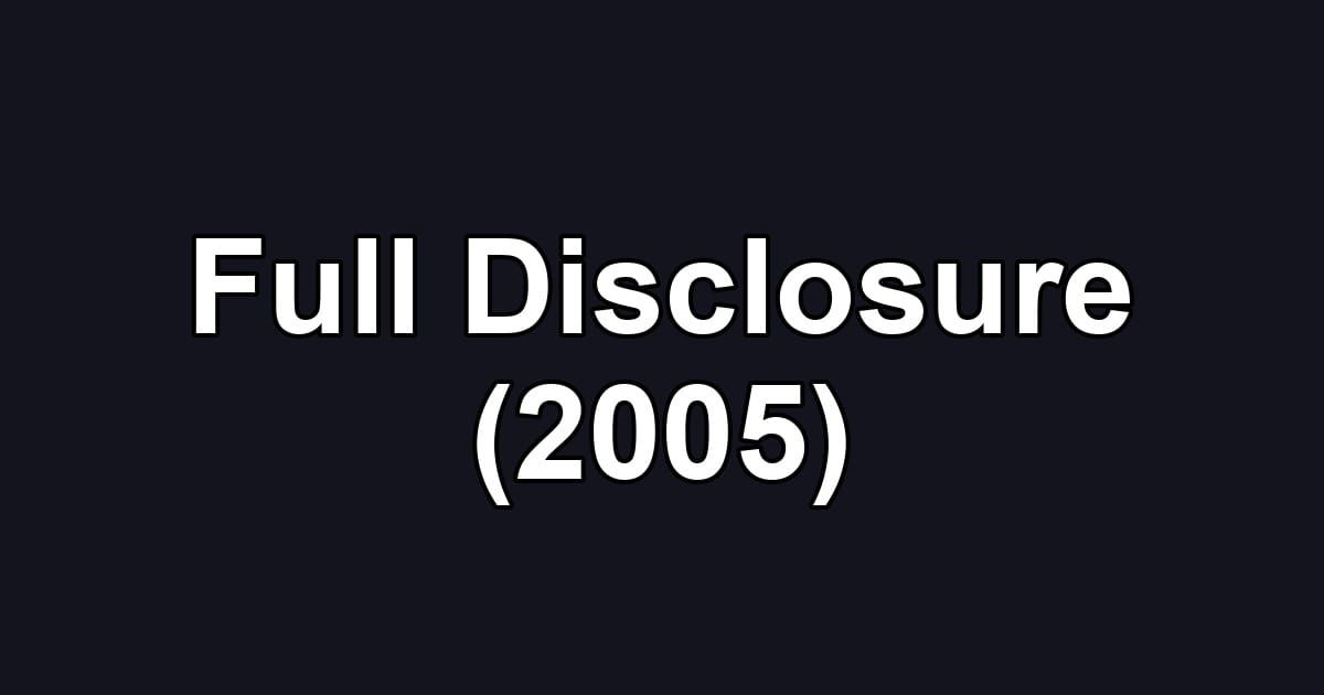 Full Disclosure (2005)
