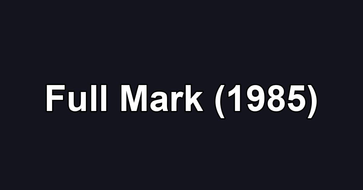 Full Mark (1985)