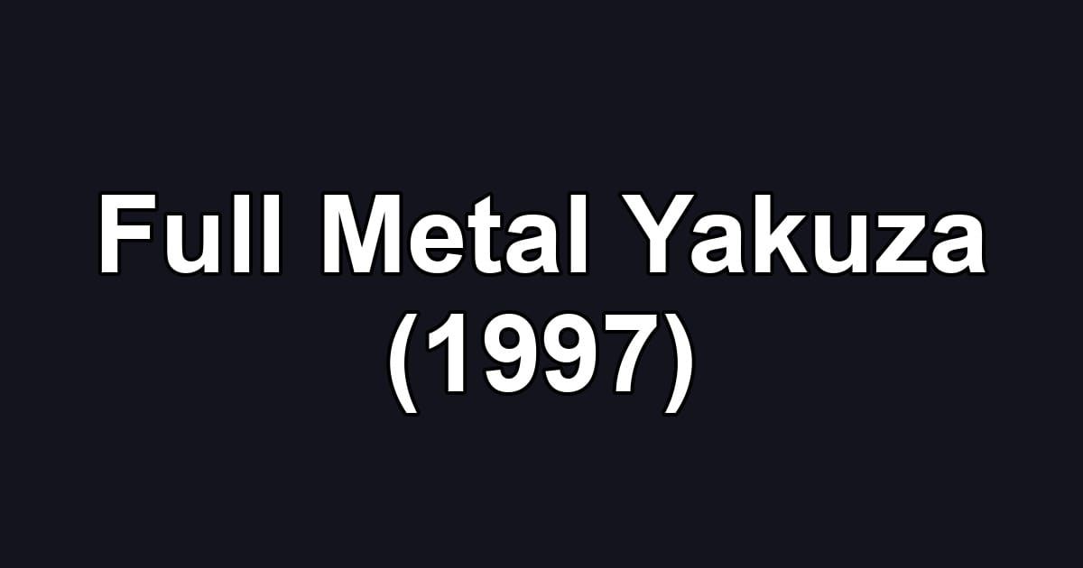 Full Metal Yakuza (1997)