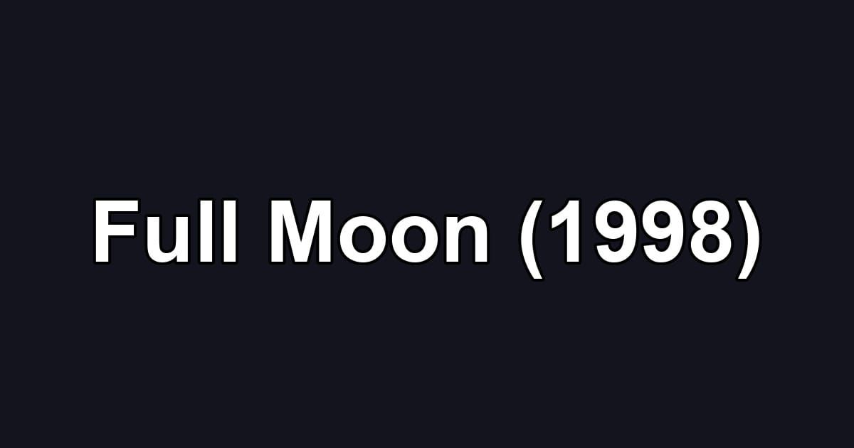 Full Moon (1998)
