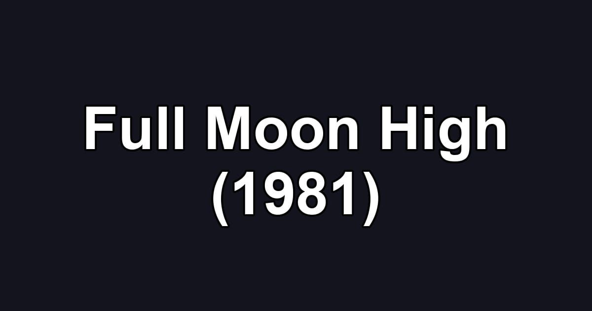 Full Moon High (1981)