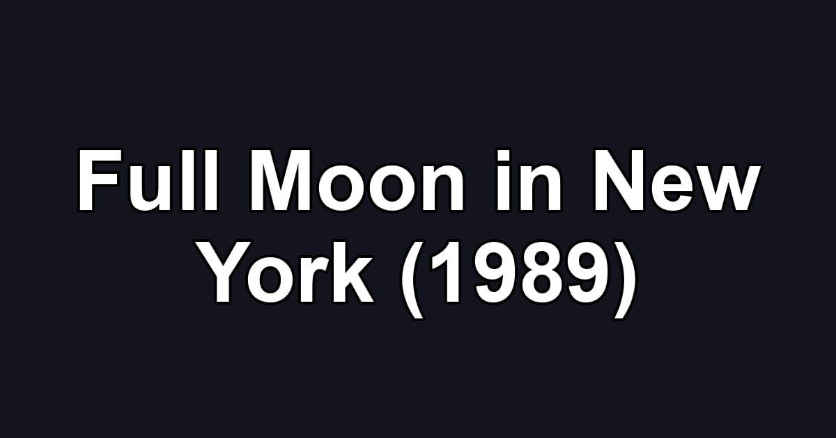 Full Moon in New York (1989)