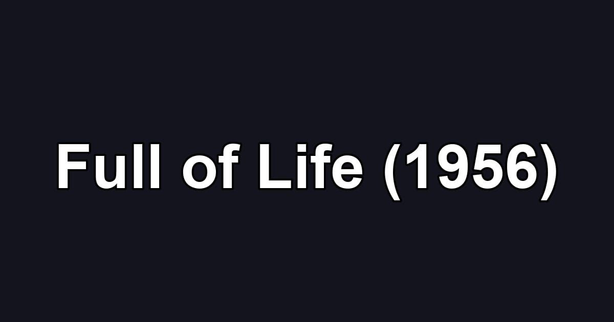 Full of Life (1956)