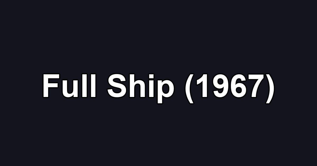 Full Ship (1967)
