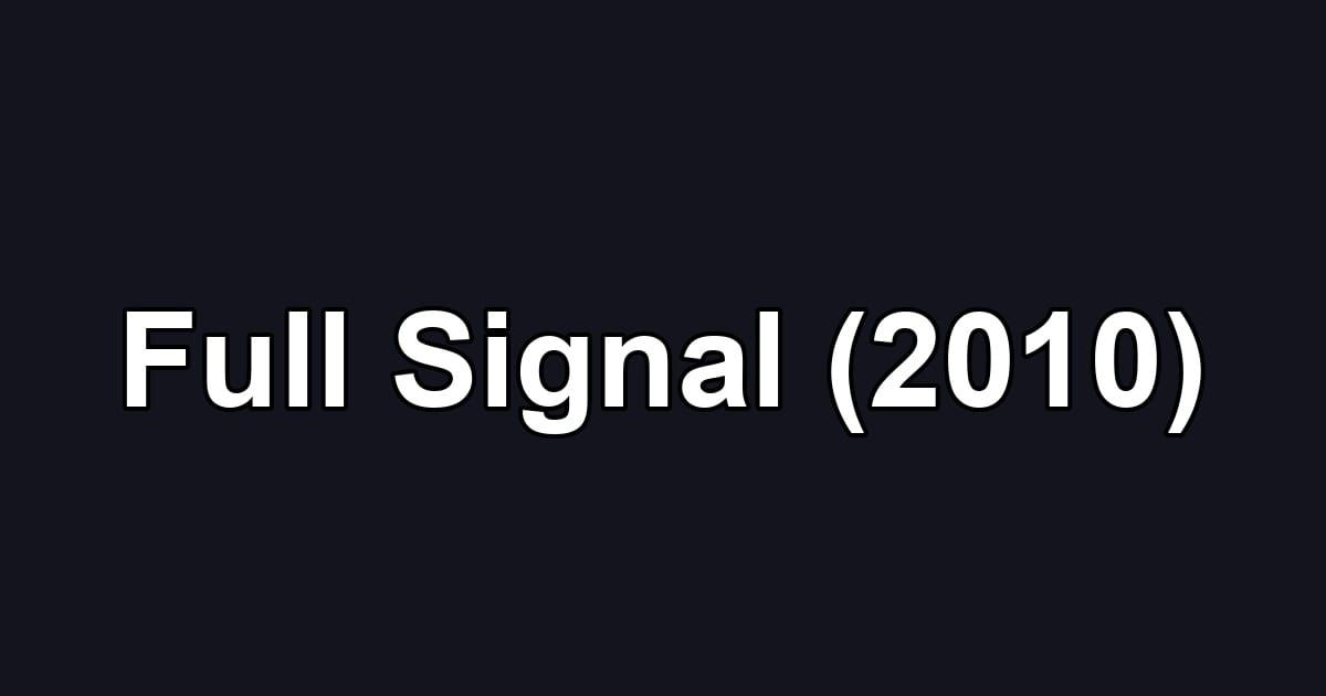 Full Signal (2010)