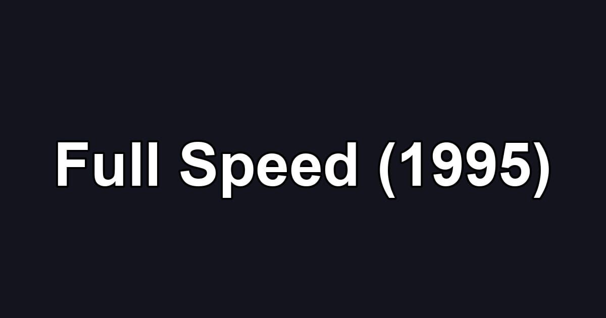 Full Speed (1995)