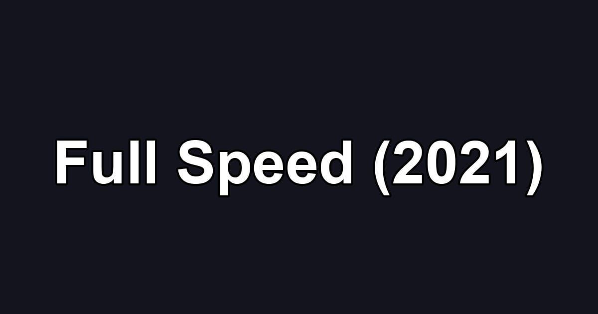 Full Speed (2021)