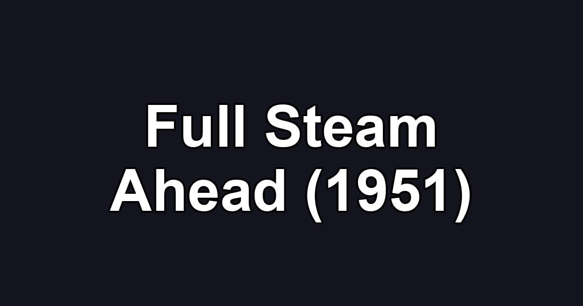 Full Steam Ahead (1951)