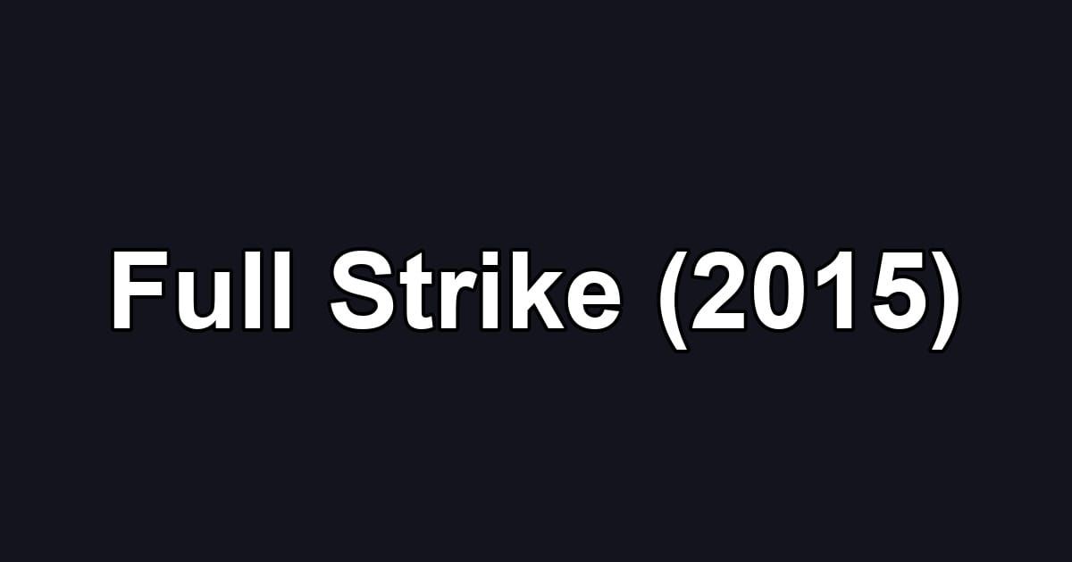 Full Strike (2015)