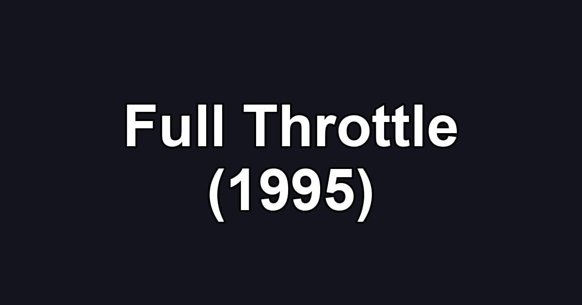 Full Throttle (1995)